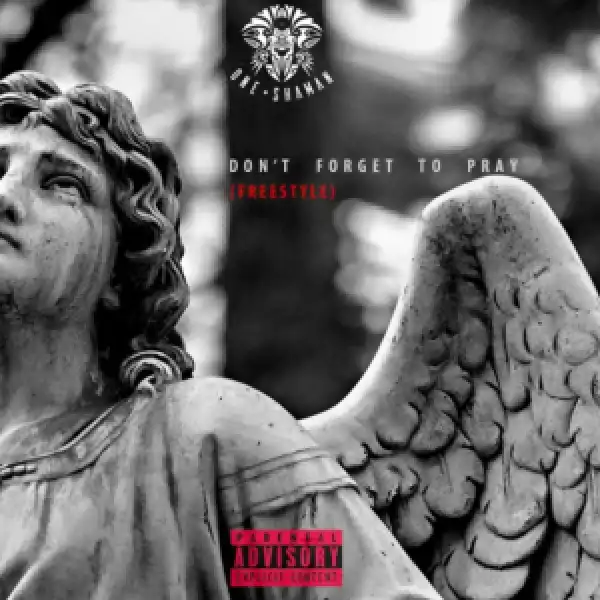 One Shaman - Don’t Forget to Pray (Freestyle)